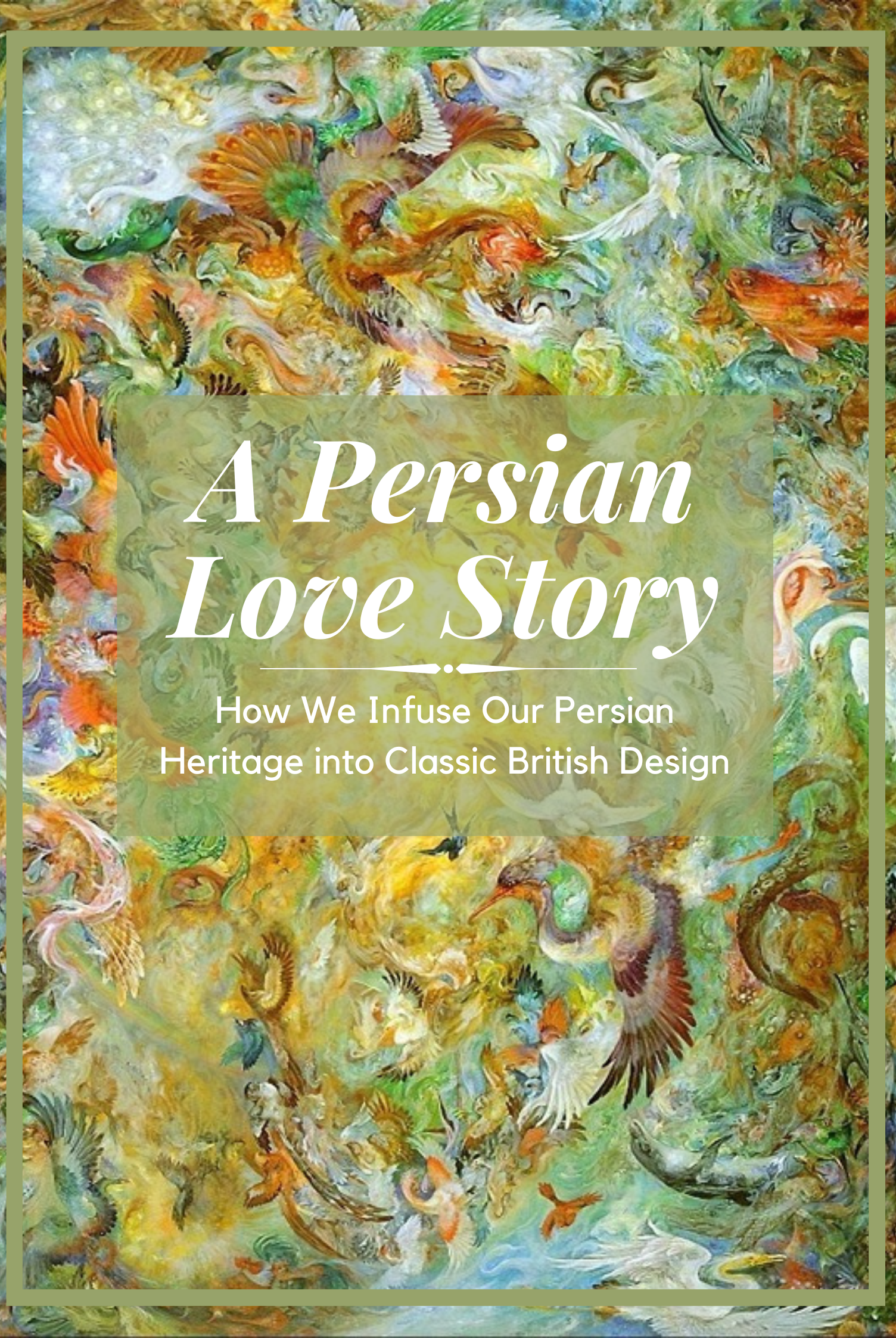 How We Infuse Our Persian Heritage into Classic British Design