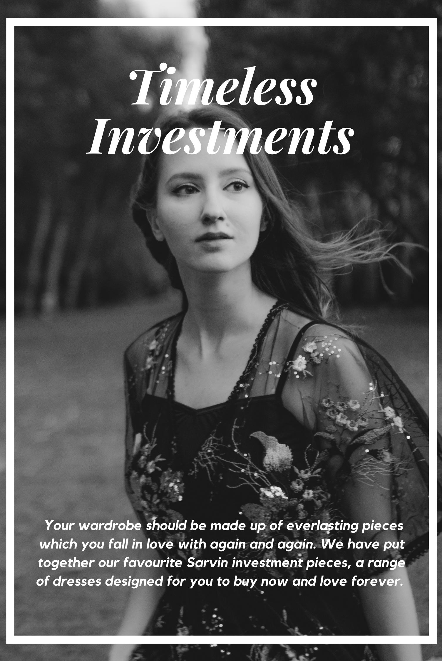 Timeless Investment Pieces - By Sarvin