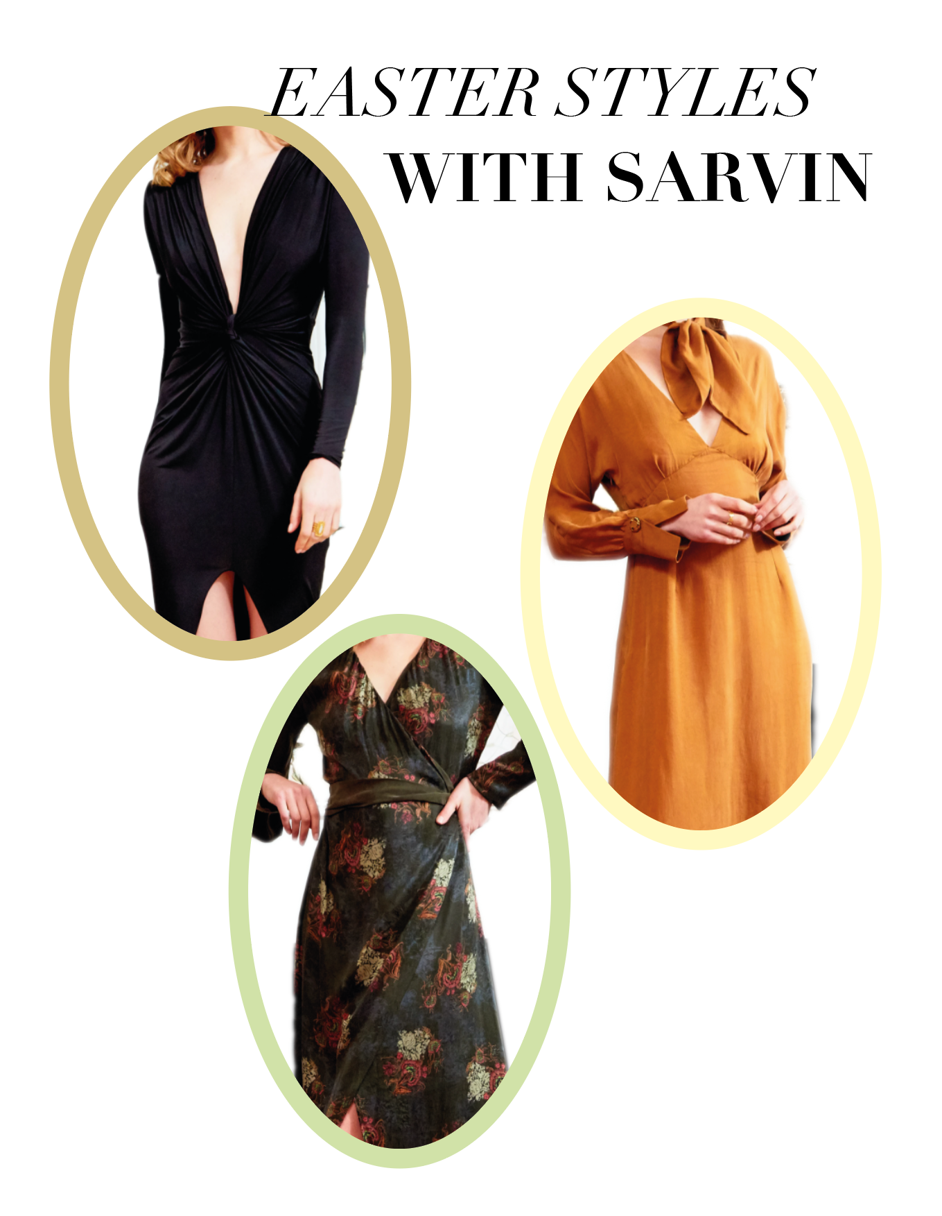 EASTER STYLES AT SARVIN: 20% OFF EASTER DISCOUNT