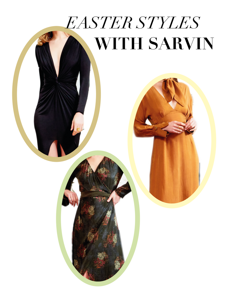 EASTER STYLES AT SARVIN: 20% OFF EASTER DISCOUNT