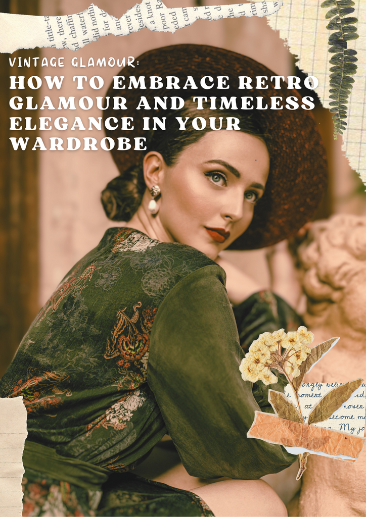 Vintage glamour: How to embrace retro glamour and timeless elegance in your wardrobe